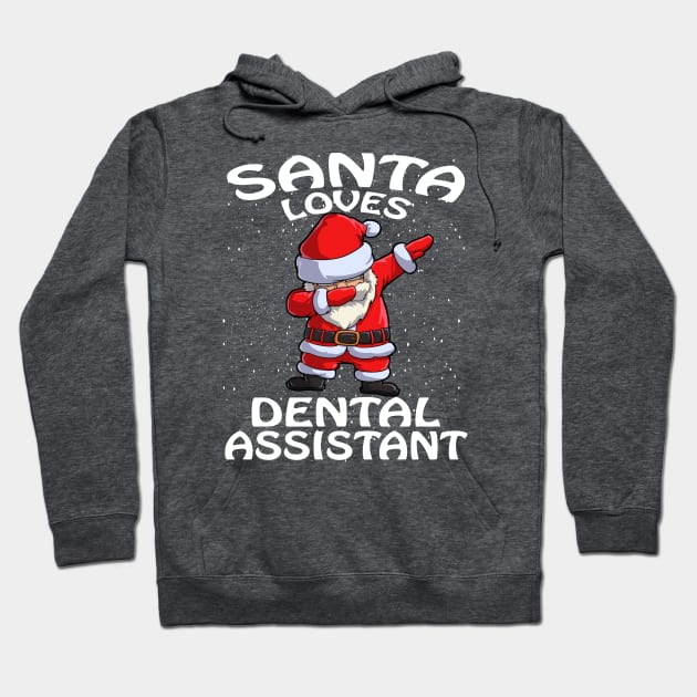 Santa Loves Dental Assistant Christmas Hoodie by intelus